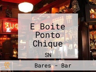 E Boite Ponto Chique