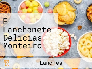 E Lanchonete Delicias Monteiro