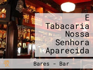 E Tabacaria Nossa Senhora Aparecida