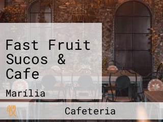 Fast Fruit Sucos & Cafe