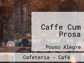 Caffe Cum Prosa