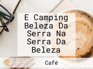 E Camping Beleza Da Serra Na Serra Da Beleza