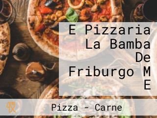 E Pizzaria La Bamba De Friburgo M E