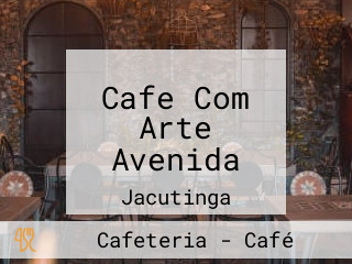 Cafe Com Arte Avenida