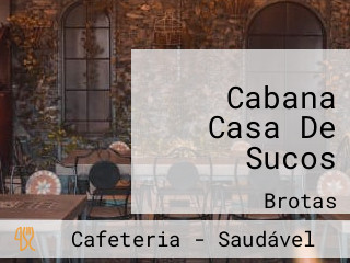 Cabana Casa De Sucos