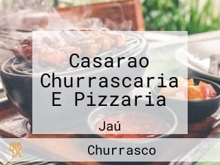 Casarao Churrascaria E Pizzaria