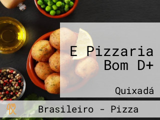 E Pizzaria Bom D+