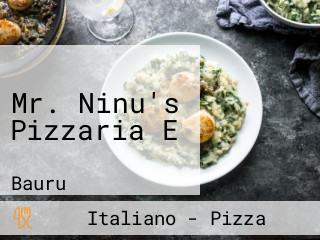 Mr. Ninu's Pizzaria E