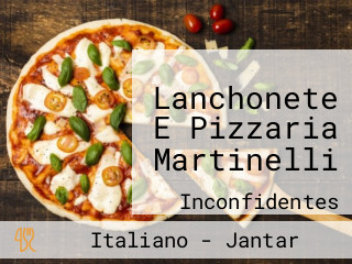Lanchonete E Pizzaria Martinelli