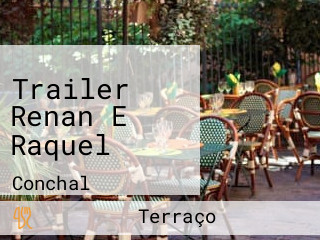 Trailer Renan E Raquel