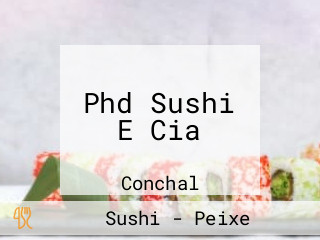 Phd Sushi E Cia