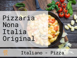 Pizzaria Nona Italia Original