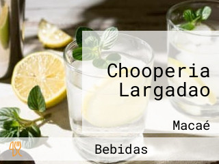 Chooperia Largadao