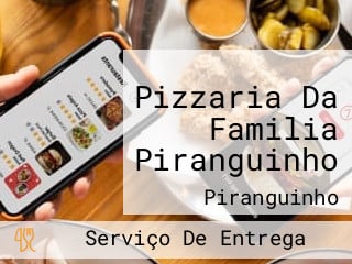 Pizzaria Da Familia Piranguinho