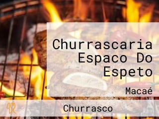 Churrascaria Espaco Do Espeto