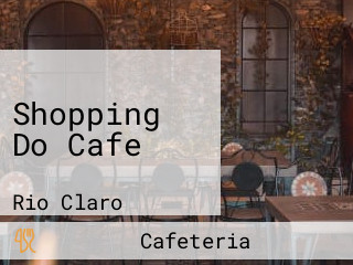 Shopping Do Cafe