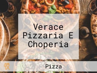 Verace Pizzaria E Choperia