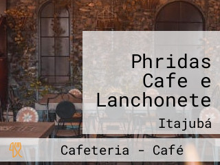 Phridas Cafe e Lanchonete