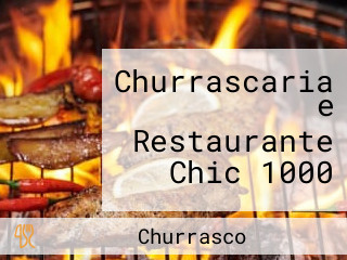 Churrascaria e Restaurante Chic 1000