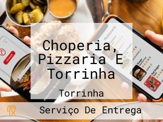 Choperia, Pizzaria E Torrinha