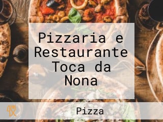 Pizzaria e Restaurante Toca da Nona