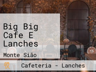 Big Big Cafe E Lanches