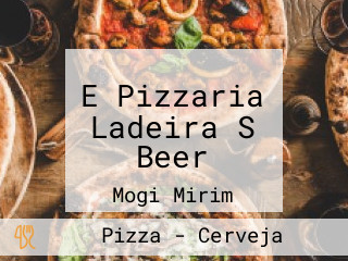 E Pizzaria Ladeira S Beer