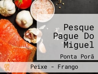 Pesque Pague Do Miguel