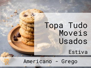 Topa Tudo Moveis Usados
