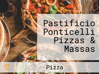 Pastificio Ponticelli Pizzas & Massas