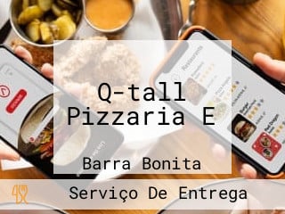 Q-tall Pizzaria E