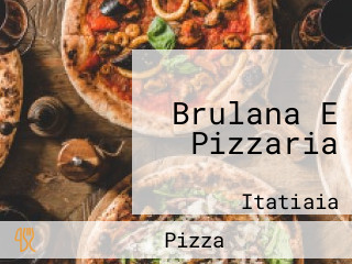 Brulana E Pizzaria