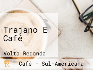 Trajano E Café
