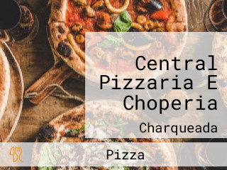 Central Pizzaria E Choperia