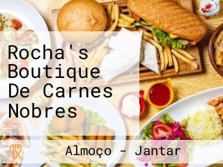 Rocha's Boutique De Carnes Nobres