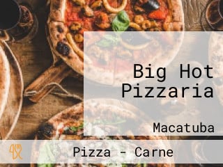 Big Hot Pizzaria