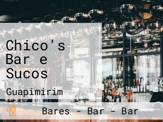 Chico's Bar e Sucos