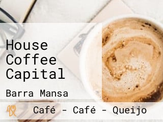 House Coffee Capital
