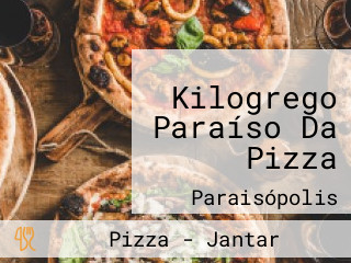 Kilogrego Paraíso Da Pizza