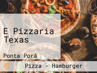 E Pizzaria Texas