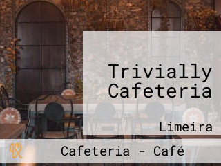 Trivially Cafeteria