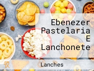 Ebenezer Pastelaria E Lanchonete