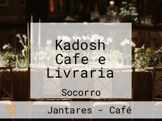 Kadosh Cafe e Livraria