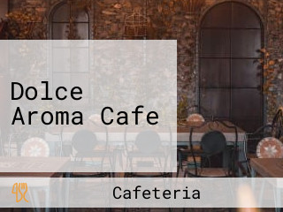 Dolce Aroma Cafe