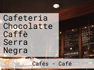 Cafeteria Chocolatte Caffè Serra Negra