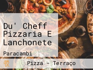 Du' Cheff Pizzaria E Lanchonete