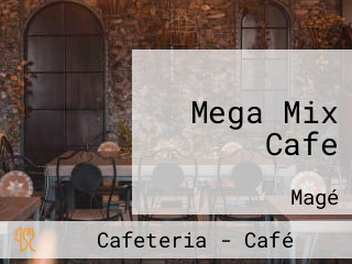 Mega Mix Cafe