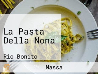 La Pasta Della Nona