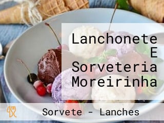 Lanchonete E Sorveteria Moreirinha