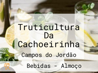 Truticultura Da Cachoeirinha